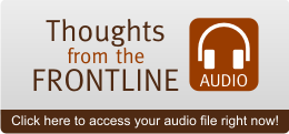 Thoughts from the Frontline - Click here to access your audio file right now!